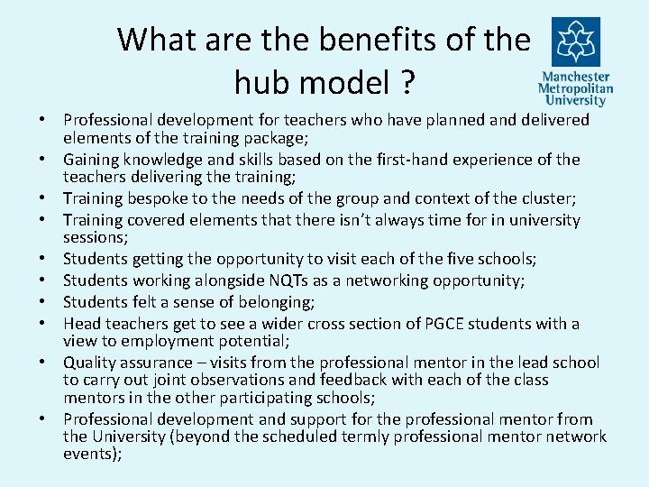 What are the benefits of the hub model ? • Professional development for teachers