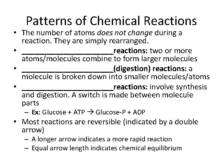 Patterns of Chemical Reactions • The number of atoms does not change during a