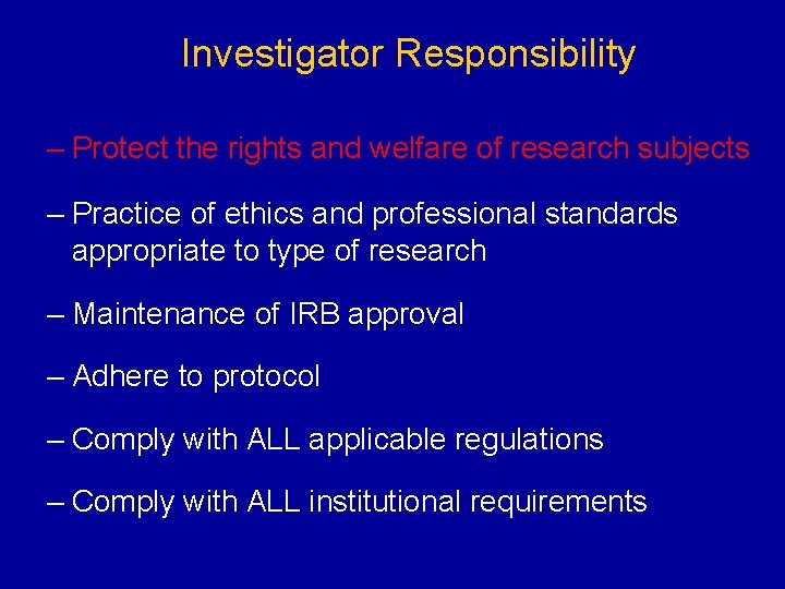 Investigator Responsibility – Protect the rights and welfare of research subjects – Practice of