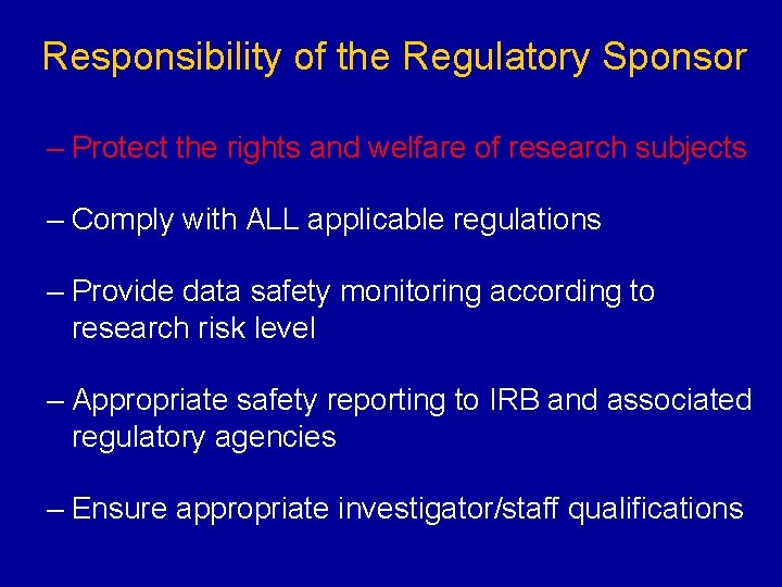 Responsibility of the Regulatory Sponsor – Protect the rights and welfare of research subjects