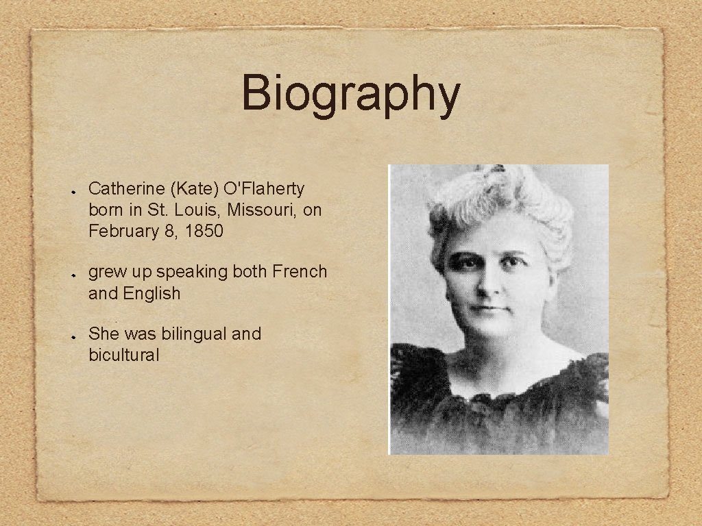 Biography Catherine (Kate) O'Flaherty born in St. Louis, Missouri, on February 8, 1850 grew