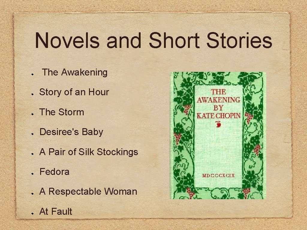 Novels and Short Stories The Awakening Story of an Hour The Storm Desiree's Baby