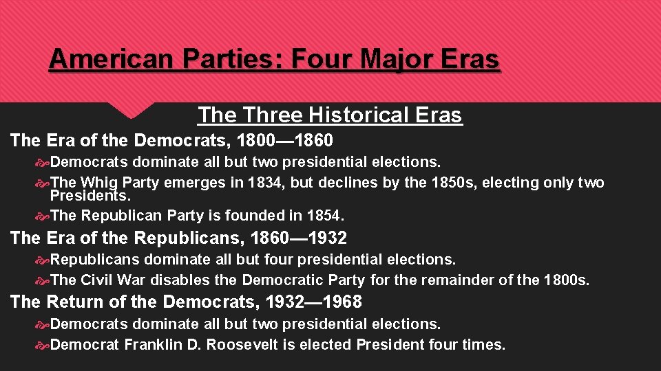 American Parties: Four Major Eras The Three Historical Eras The Era of the Democrats,