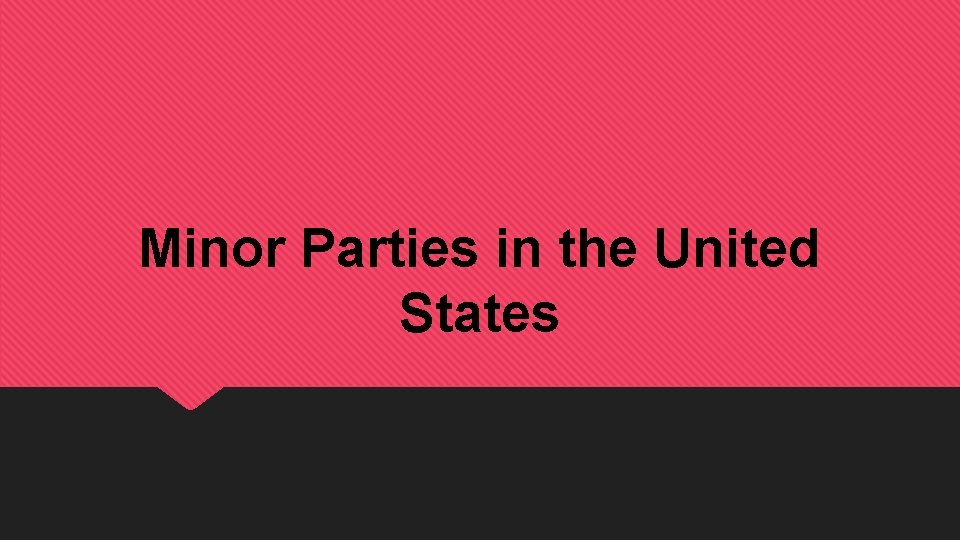 Minor Parties in the United States 