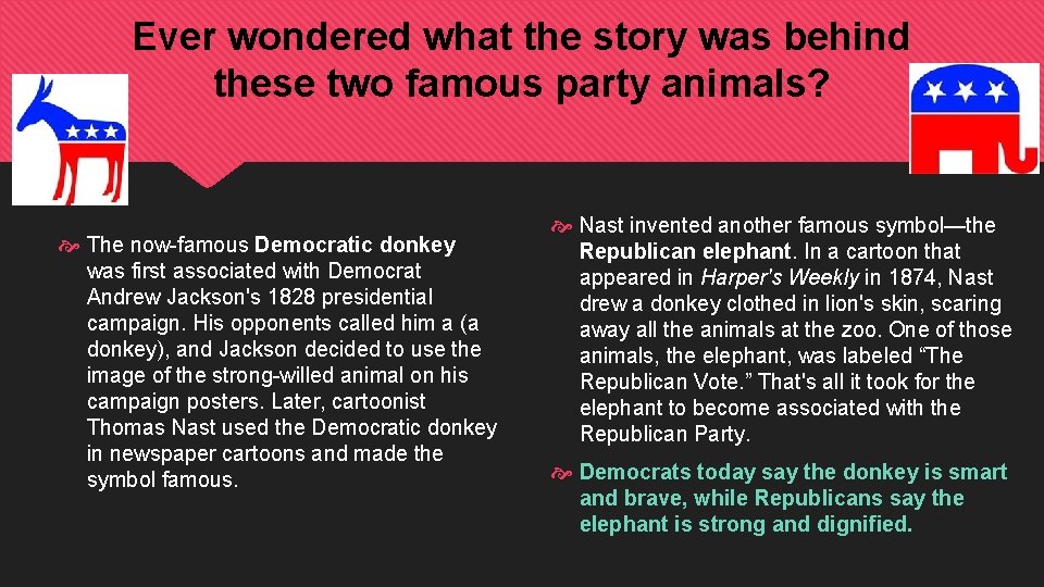 Ever wondered what the story was behind these two famous party animals? The now-famous