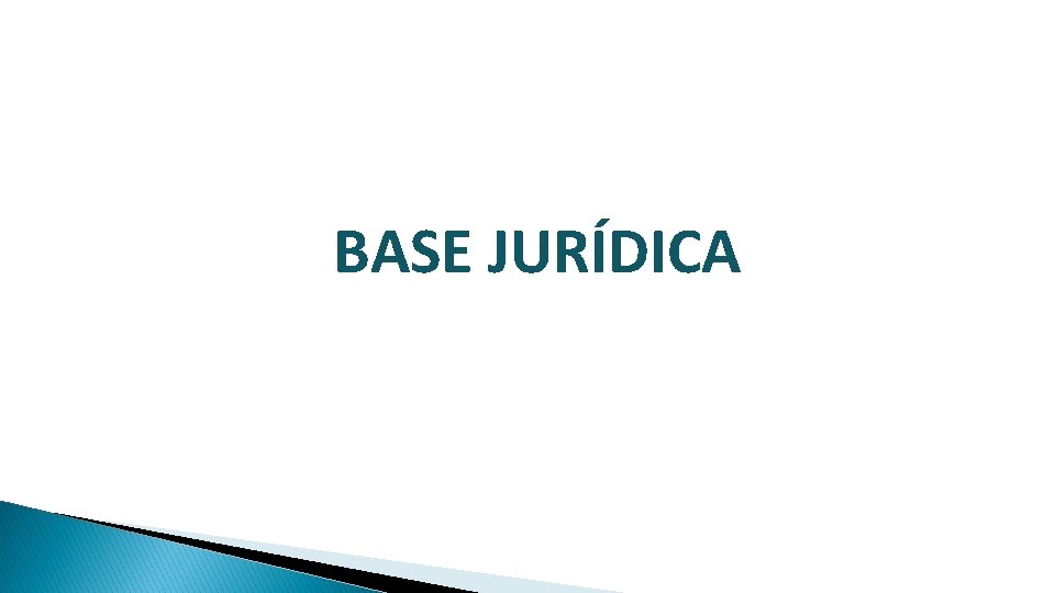 BASE JURÍDICA 