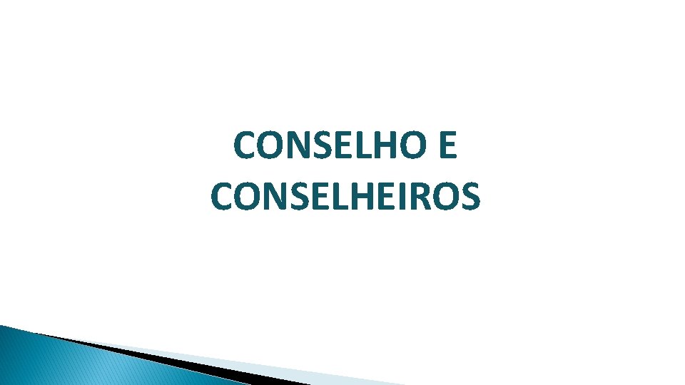 CONSELHO E CONSELHEIROS 