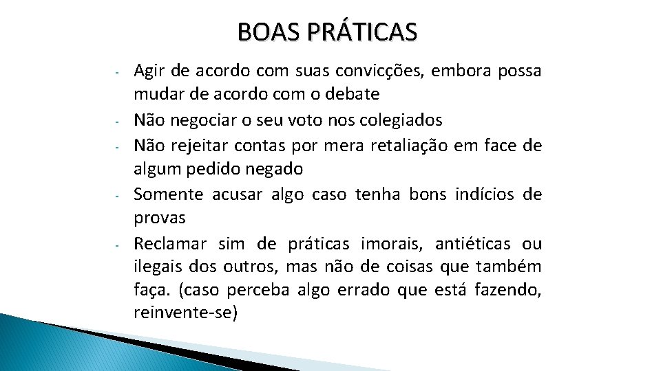 BOAS PRÁTICAS - Agir de acordo com suas convicções, embora possa mudar de acordo