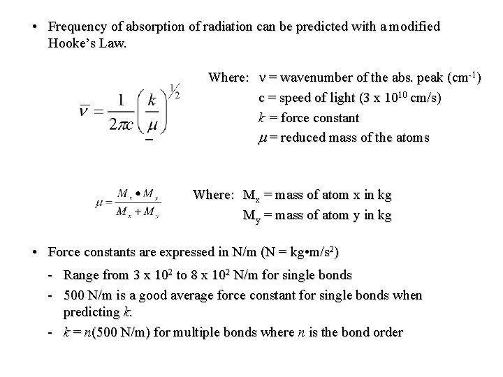 • Frequency of absorption of radiation can be predicted with a modified Hooke’s • Frequency of absorption of radiation can be predicted with a modified Hooke’s