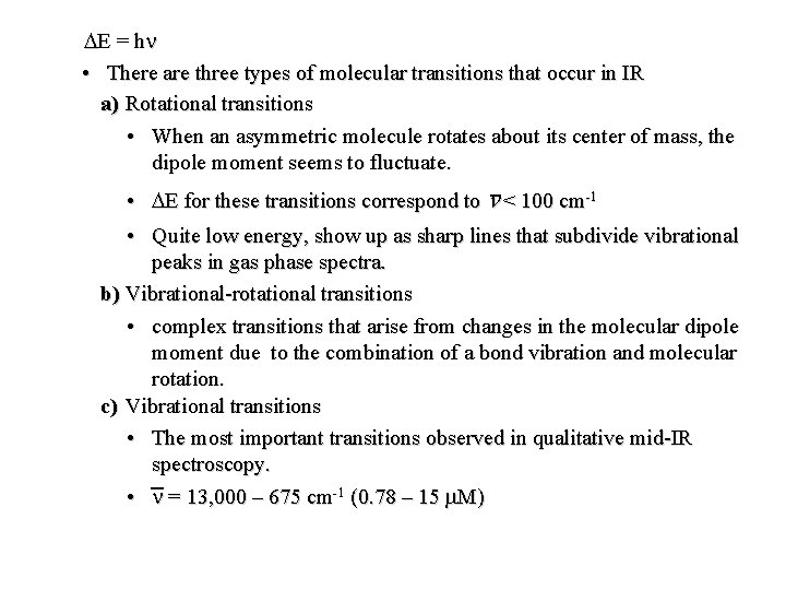 DE = h n • There are three types of molecular transitions that occur DE = h n • There are three types of molecular transitions that occur