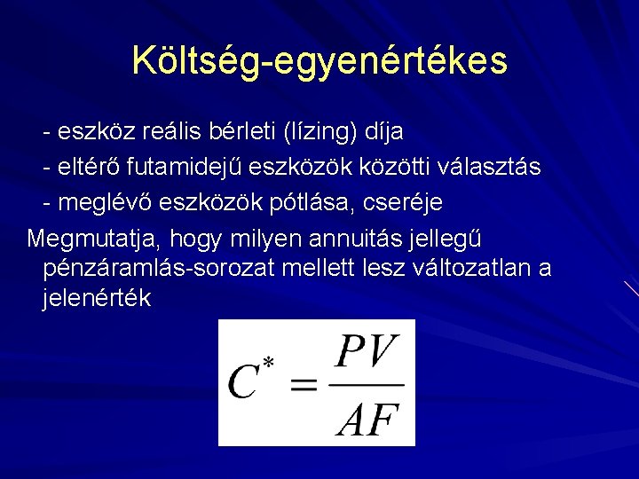 Költség-egyenértékes - eszköz reális bérleti (lízing) díja - eltérő futamidejű eszközök közötti választás -