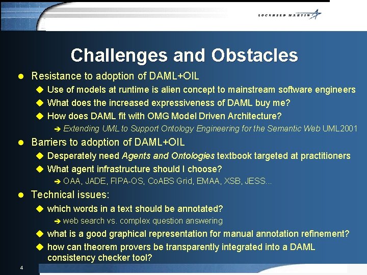 Challenges and Obstacles l Resistance to adoption of DAML+OIL u Use of models at