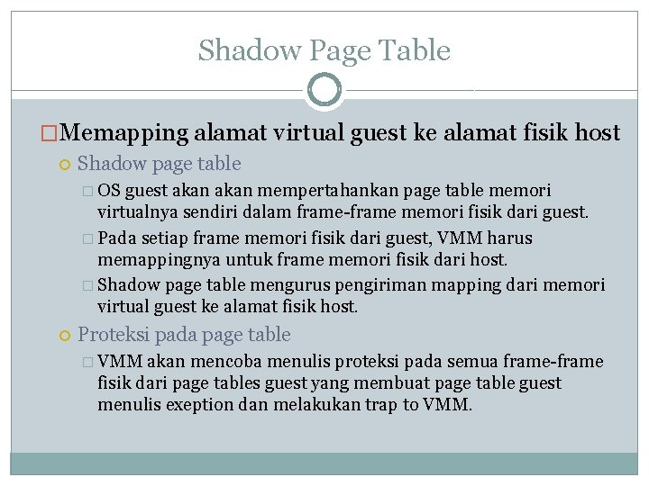 Shadow Page Table �Memapping alamat virtual guest ke alamat fisik host Shadow page table