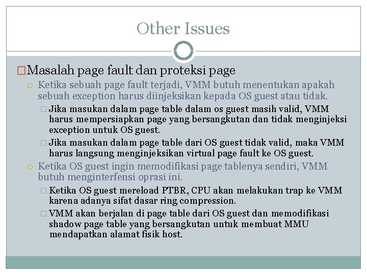 Other Issues �Masalah page fault dan proteksi page Ketika sebuah page fault terjadi, VMM