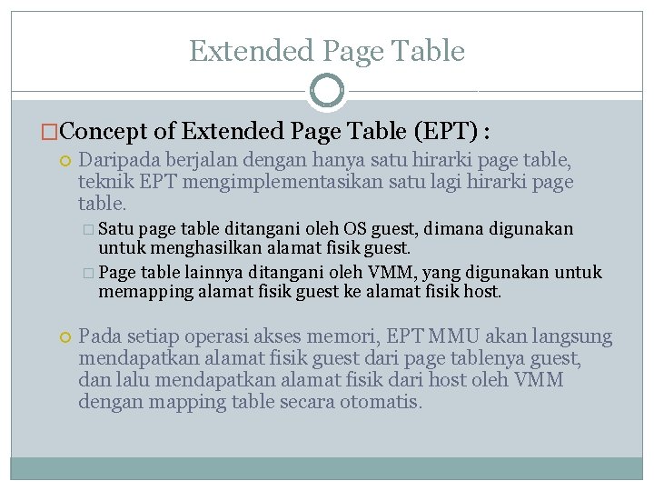 Extended Page Table �Concept of Extended Page Table (EPT) : Daripada berjalan dengan hanya