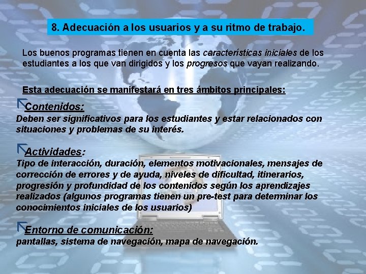 8. Adecuación a los usuarios y a su ritmo de trabajo. Los buenos programas