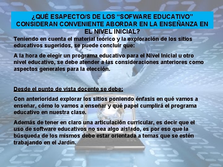 ¿QUÉ ESAPECTO/S DE LOS “SOFWARE EDUCATIVO” CONSIDERAN CONVENIENTE ABORDAR EN LA ENSEÑANZA EN EL