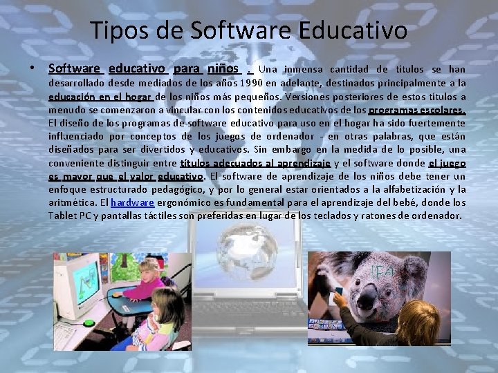 Tipos de Software Educativo • Software educativo para niños . Una inmensa cantidad de