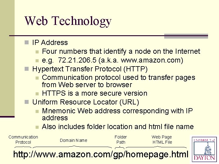 Web Technology n IP Address Four numbers that identify a node on the Internet