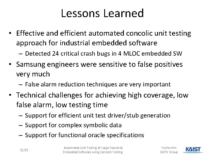 Lessons Learned • Effective and efficient automated concolic unit testing approach for industrial embedded