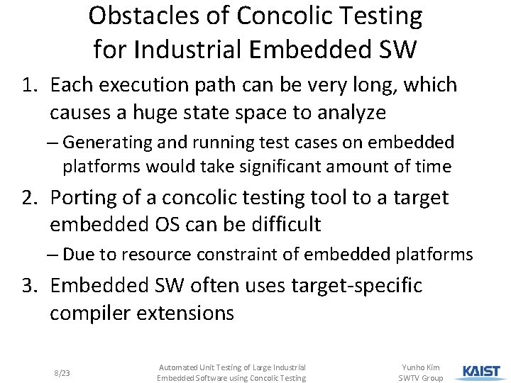 Obstacles of Concolic Testing for Industrial Embedded SW 1. Each execution path can be