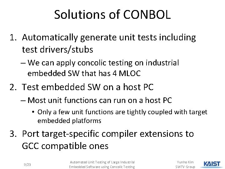 Solutions of CONBOL 1. Automatically generate unit tests including test drivers/stubs – We can