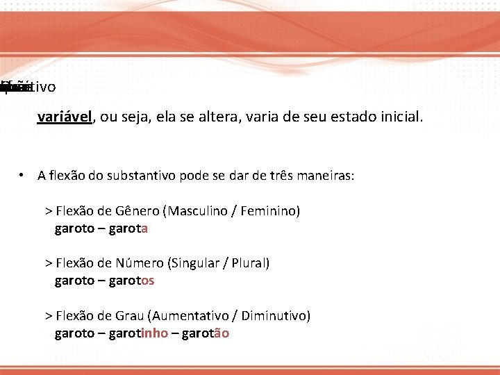 ue bstantivo classe uma lexão ofre que ou O é variável, ou seja, ela