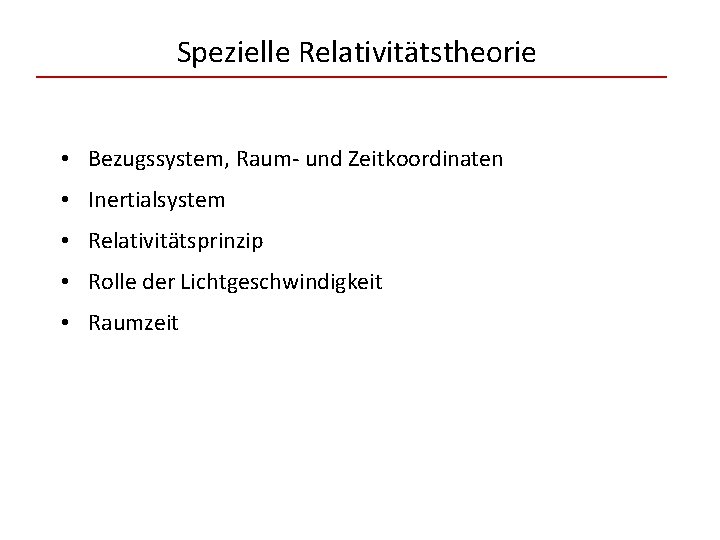 Spezielle Relativitätstheorie • Bezugssystem, Raum- und Zeitkoordinaten • Inertialsystem • Relativitätsprinzip • Rolle der