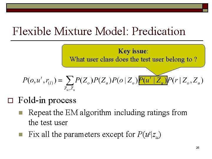 Flexible Mixture Model: Predication Key issue: What user class does the test user belong