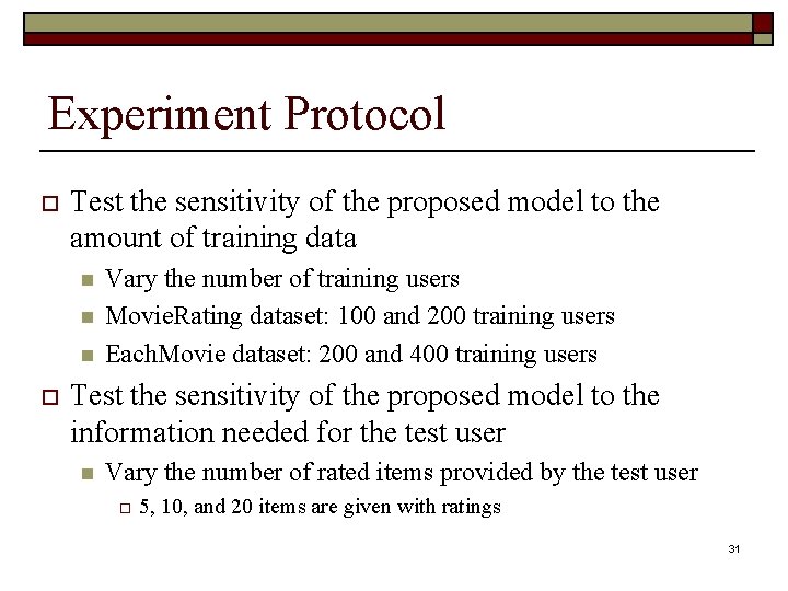 Experiment Protocol o Test the sensitivity of the proposed model to the amount of