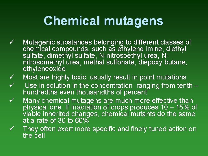 Chemical mutagens ü ü ü Mutagenic substances belonging to different classes of chemical compounds,