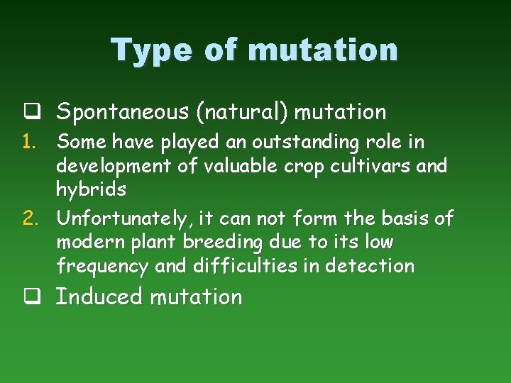 Type of mutation q Spontaneous (natural) mutation 1. Some have played an outstanding role