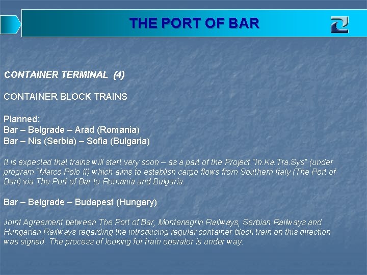 THE PORT OF BAR CONTAINER TERMINAL (4) CONTAINER BLOCK TRAINS Planned: Bar – Belgrade
