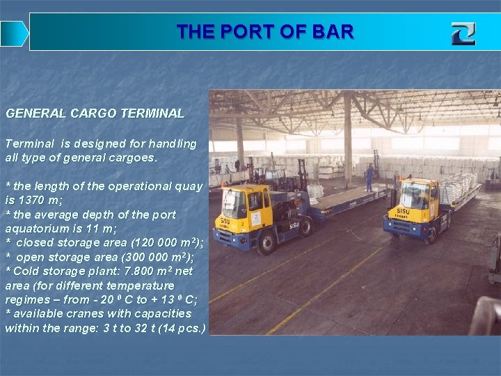 THE PORT OF BAR GENERAL CARGO TERMINAL Terminal is designed for handling all type