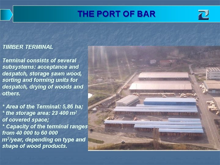 THE PORT OF BAR TIMBER TERMINAL Terminal consists of several subsystems: acceptance and despatch,