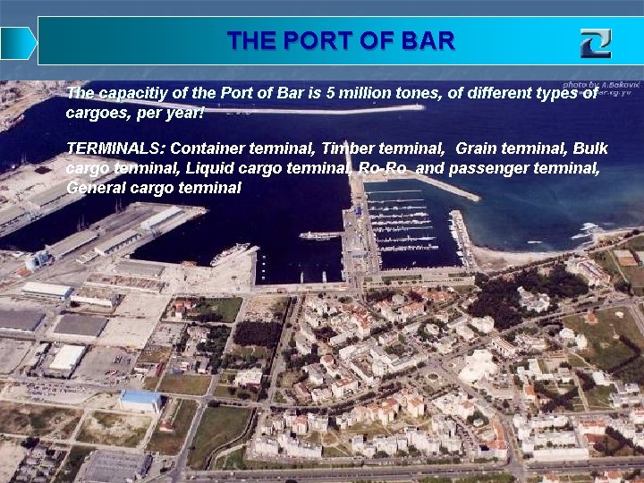 THE PORT OF BAR The capacitiy of the Port of Bar is 5 million