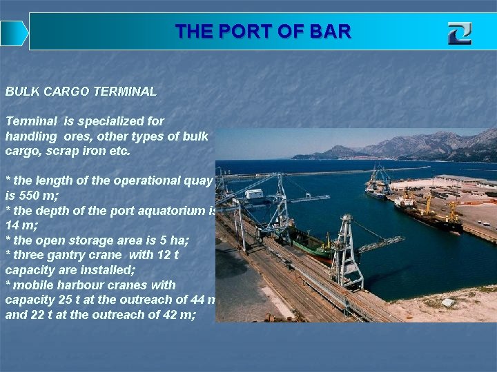 THE PORT OF BAR BULK CARGO TERMINAL Terminal is specialized for handling ores, other