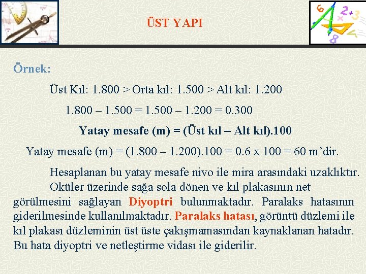 ÜST YAPI Örnek: Üst Kıl: 1. 800 > Orta kıl: 1. 500 > Alt