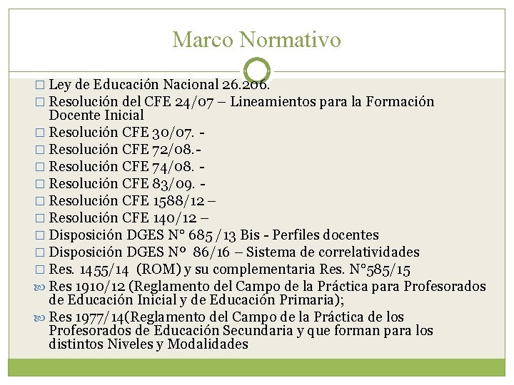 Marco Normativo � Ley de Educación Nacional 26. 206. � Resolución del CFE 24/07