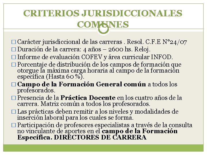 CRITERIOS JURISDICCIONALES COMUNES � Carácter jurisdiccional de las carreras. Resol. C. F. E N°