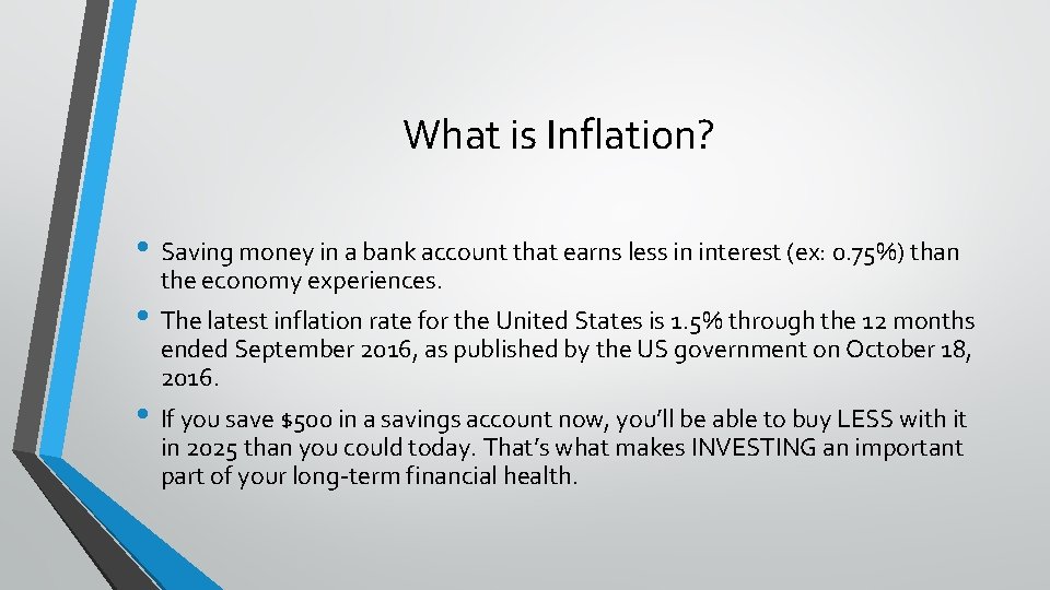 What is Inflation? • Saving money in a bank account that earns less in