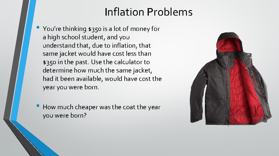 Inflation Problems • You’re thinking $350 is a lot of money for a high