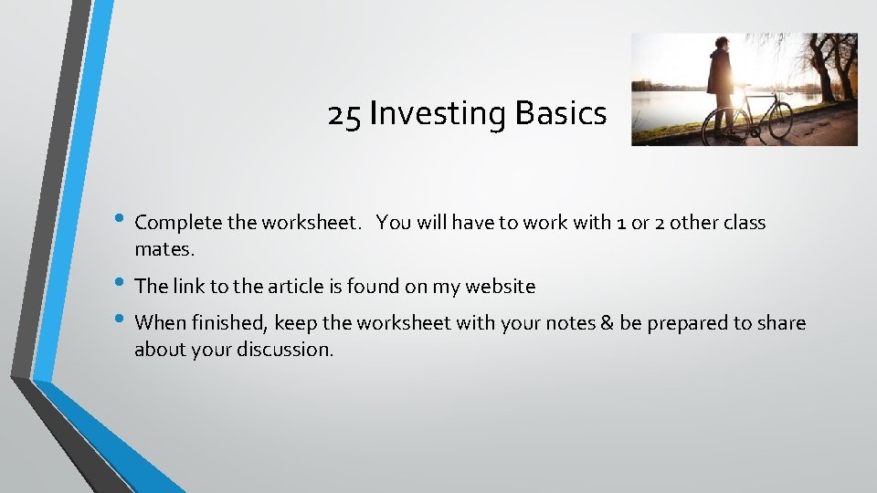 25 Investing Basics • Complete the worksheet. You will have to work with 1