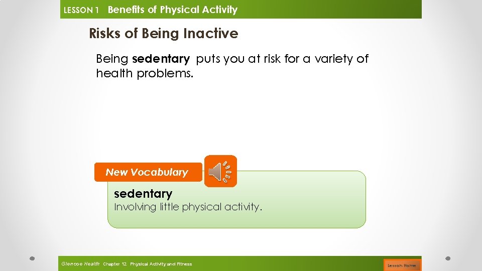 LESSON 1 Benefits of Physical Activity Risks of Being Inactive Being sedentary puts you