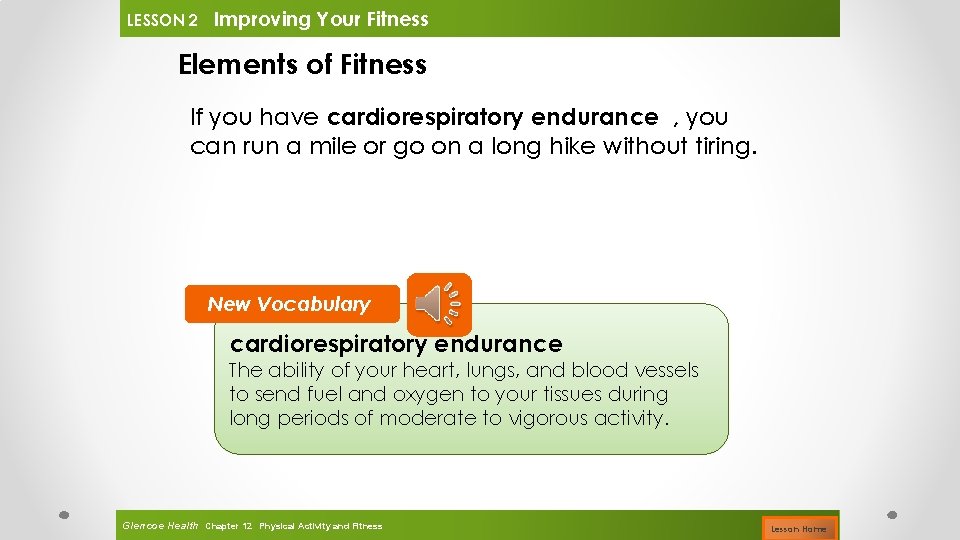 LESSON 2 Improving Your Fitness Elements of Fitness If you have cardiorespiratory endurance ,