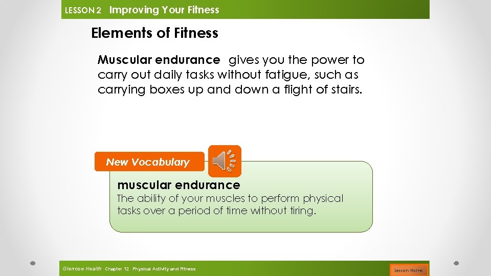 LESSON 2 Improving Your Fitness Elements of Fitness Muscular endurance gives you the power