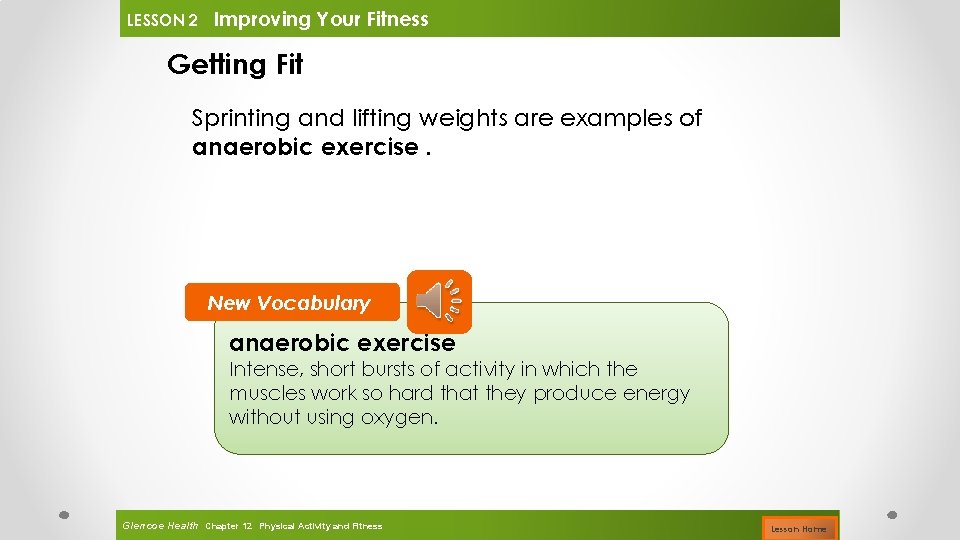 LESSON 2 Improving Your Fitness Getting Fit Sprinting and lifting weights are examples of