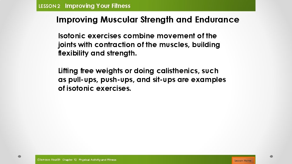 LESSON 2 Improving Your Fitness Improving Muscular Strength and Endurance Isotonic exercises combine movement