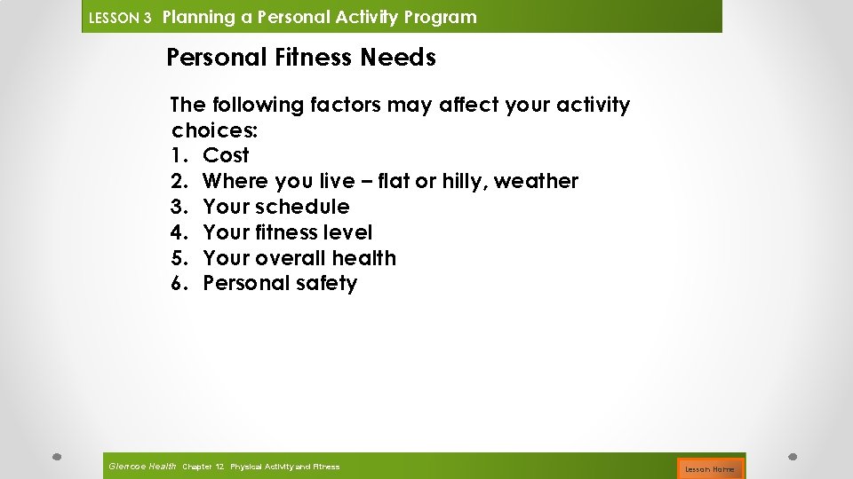 LESSON 3 Planning a Personal Activity Program Personal Fitness Needs The following factors may