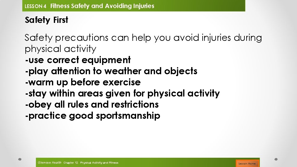 LESSON 4 Fitness Safety and Avoiding Injuries Safety First Safety precautions can help you